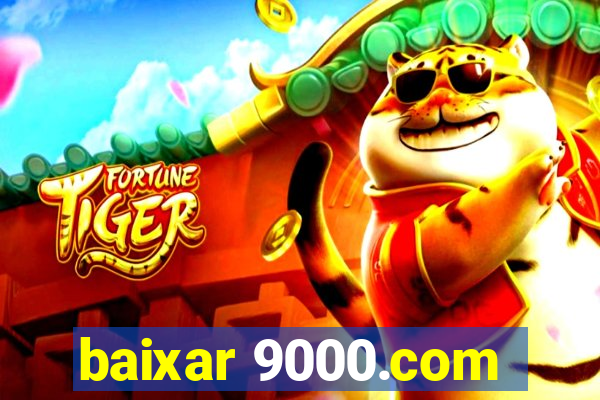 baixar 9000.com